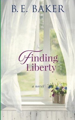 B E Baker, B. E. Baker, E. Baker, B. - Finding Liberty, Häftad
