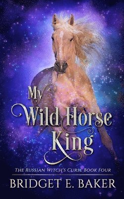 bokomslag My Wild Horse King