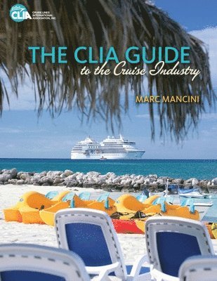 Marc Mancini - CLIA Guide to the Cruise Industry, Häftad