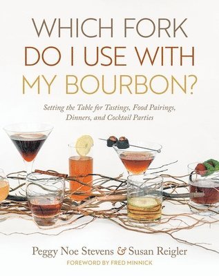 bokomslag Which Fork Do I Use with My Bourbon?: Setting the Table for Tastings, Food Pairings, Dinners, and Cocktail Parties