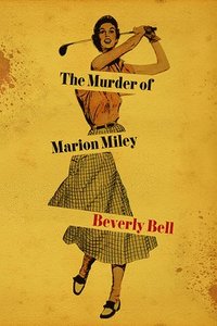 bokomslag The Murder of Marion Miley