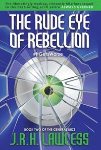 bokomslag The Rude Eye of Rebellion