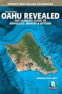 bokomslag Oahu Revealed: The Ultimate Guide to Honolulu, Waikiki & Beyond