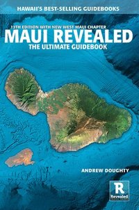 bokomslag Maui Revealed: The Ultimate Guidebook