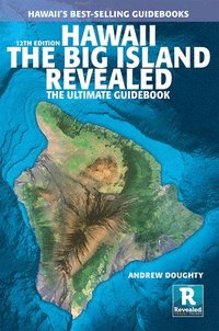 bokomslag Hawaii the Big Island Revealed: The Ultimate Guidebook