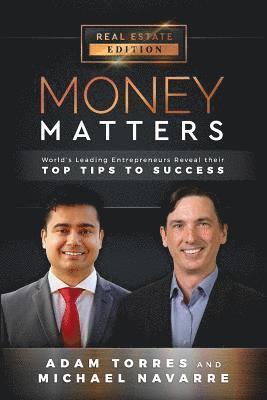 Michael Navarre, Adam Torres - Money Matters: World's Leading Entrepreneurs Reveal Their Top Tips to Success (Vol.1 - Edition 5), Häftad