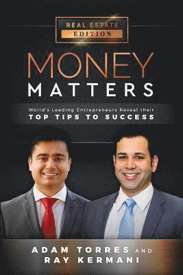 Money Matters: World's Leading Entrepreneurs Reveal Their Top Tips to Success (Vol.1 - Edition 8) 1