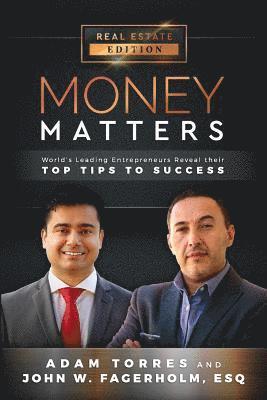 John Fagerholm, Adam Torres - Money Matters: World's Leading Entrepreneurs Reveal Their Top Tips to Success (Vol.1 - Edition 12), Häftad