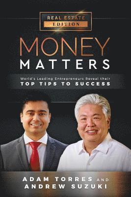 Money Matters: World's Leading Entrepreneurs Reveal Their Top Tips To Success (Vol.1 - Edition 13) 1