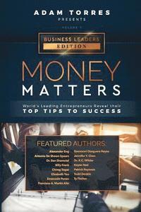 bokomslag Money Matters: World's Leading Entrepreneurs Reveal Their Top Tips To Success (Business Leaders Vol.1)