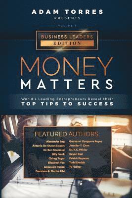Chirag Sagar, Adam Torres - Money Matters: World's Leading Entrepreneurs Reveal Their Top Tips To Success (Business Leaders Vol.1), Häftad