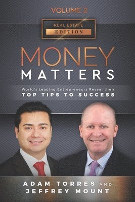 Jeffrey Mount, Adam Torres - Money Matters: World's Leading Entrepreneurs Reveal Their Top Tips To Success (Vol.2 - Edition 2), Häftad