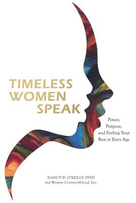 bokomslag Timeless Women Speak: Power, Purpose, and Feeling Your Best at Every Age