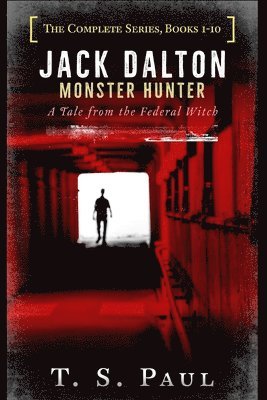 Jack Dalton, Monster Hunter, The Complete Serial Series (1-10): The History of the Magical Division 1