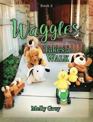Melly Grey - Waggles Takes a Walk, Inbunden