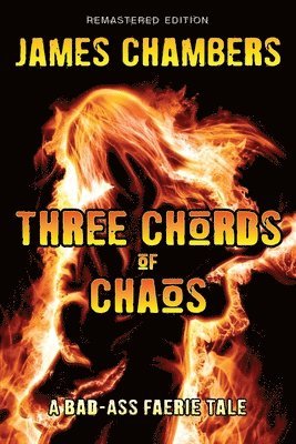 James Chambers - Three Chords of Chaos, Häftad