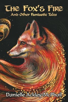 Danielle Ackley-McPhail - Fox's Fire, Häftad