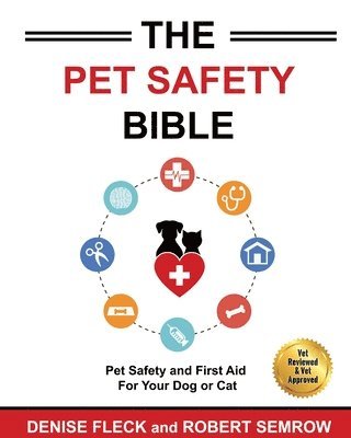 Denise Fleck, Semrow Robert - The Pet Safety Bible: Color Soft Cover Edition, Häftad