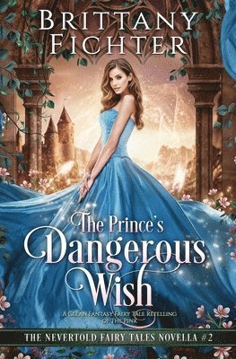 Brittany Fichter - Prince's Dangerous Wish, Häftad
