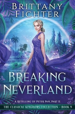 Brittany Fichter - Breaking Neverland, Häftad