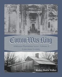 bokomslag Cotton Was King Limestone County, Alabama