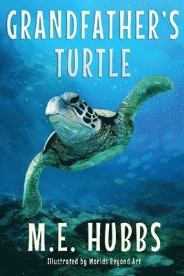 M E Hubbs, M. E. Hubbs, M.E., Hubbs, Sierra Tabor, Sierra, Tabor - Grandfather's Turtle, Häftad