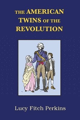 The American Twins of the Revolution with Study Guide 1
