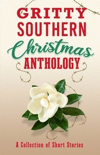 bokomslag Gritty Southern Christmas Anthology