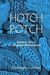 bokomslag Hotchpotch: Sonnets, Idylls & Random Bemusements