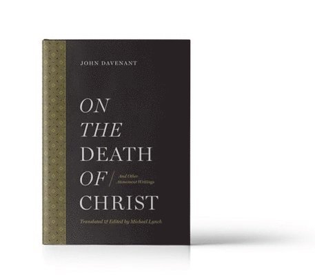 On the Death of Christ: And Other Atonement Writings