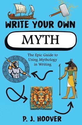 P J Hoover, P. J. Hoover - Write Your Own Myth, Häftad