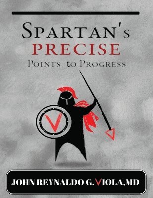 John Reynaldo Viola - SPARTAN's PRECISE Points to Progress, Häftad