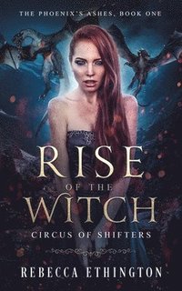 bokomslag Rise of The Witch: Circus of Shifters Reverse Harem