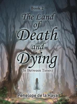 The Land of Death and Dying 1