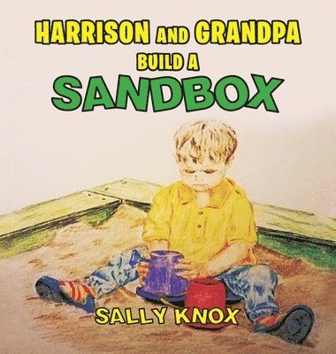Harrison and Grandpa Build a Sandbox 1