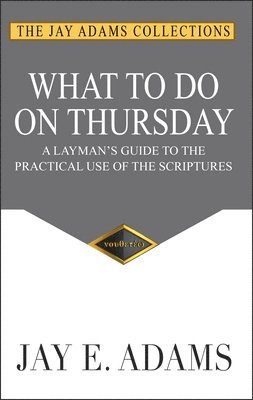 Jay E Adams, Jay E. Adams - What to do on Thursday, Häftad