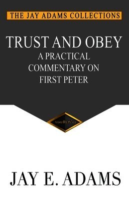 Jay E Adams - Trust and Obey, Häftad