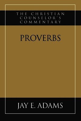 Jay E Adams - Proverbs, Häftad