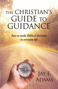 bokomslag Christian's Guide to Guidance