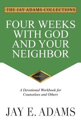 Four Weeks with God and Your Neighbor 1