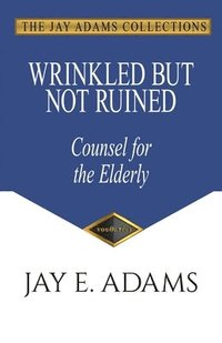 bokomslag Wrinkled but Not Ruined, Counsel for the Elderly