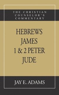 bokomslag Hebrews, James. I & II Peter, Jude