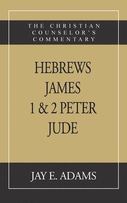 Hebrews, James. I & II Peter, Jude 1