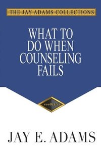 bokomslag What to Do When Counseling Fails