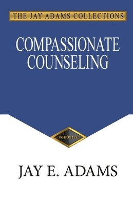 Jay E Adams, Jay E. Adams - Compassionate Counseling, Häftad