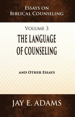 Jay E Adams - Language of Counseling, Häftad