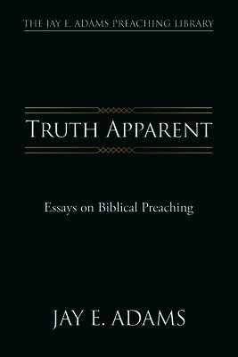 Jay E Adams - Truth Apparent, Häftad