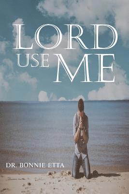 Lord, Use Me 1
