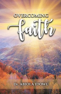 Overcoming Faith 1