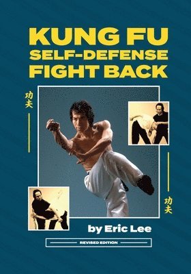 Eric Lee - Kung Fu Self-Defense Fight Back, Häftad